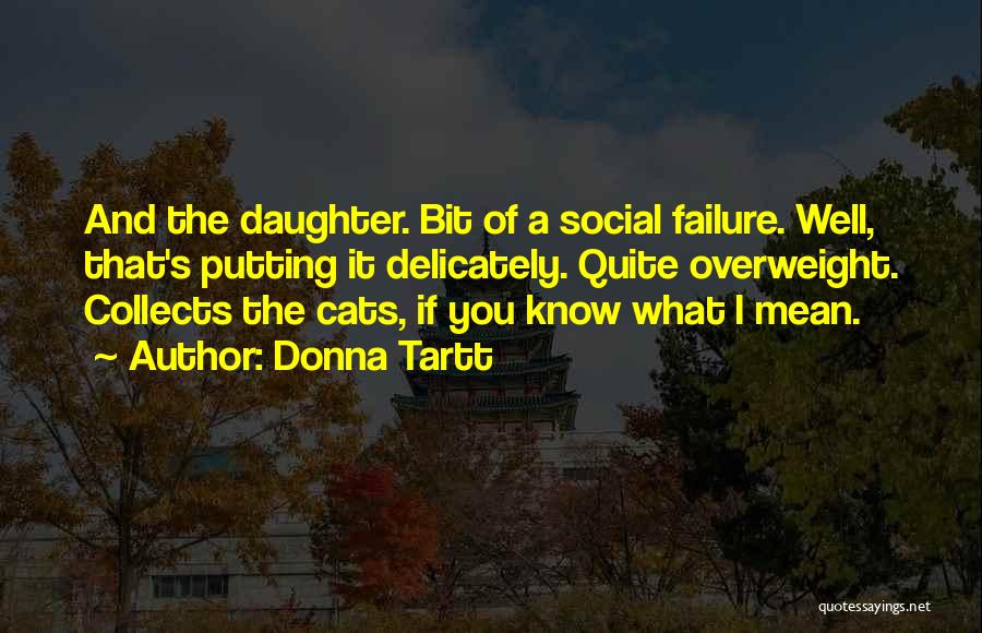 High Level Sarcasm Quotes By Donna Tartt