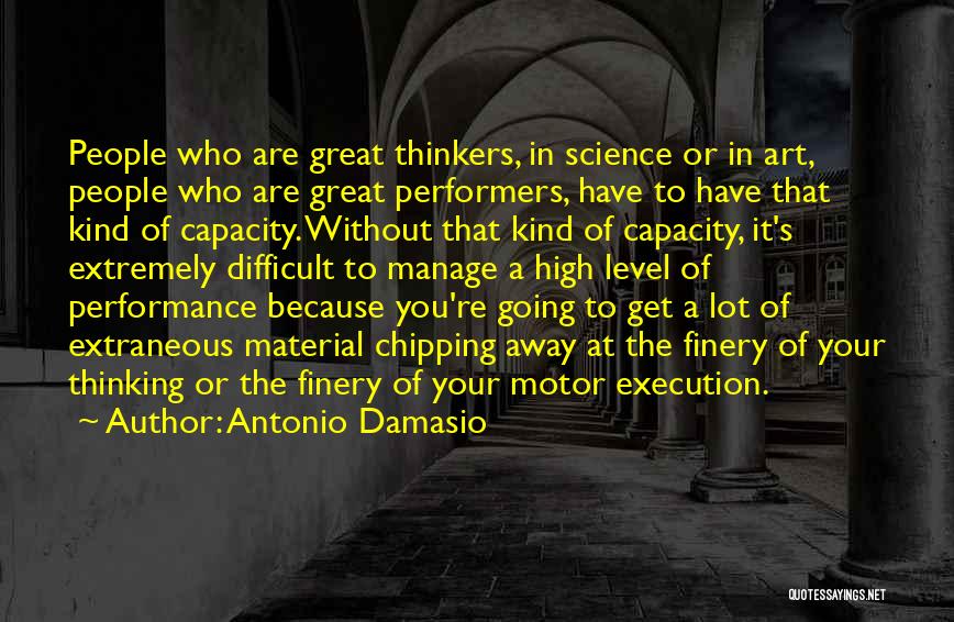 High Level Thinking Quotes By Antonio Damasio