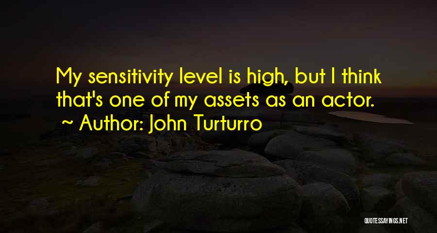 High Level Thinking Quotes By John Turturro