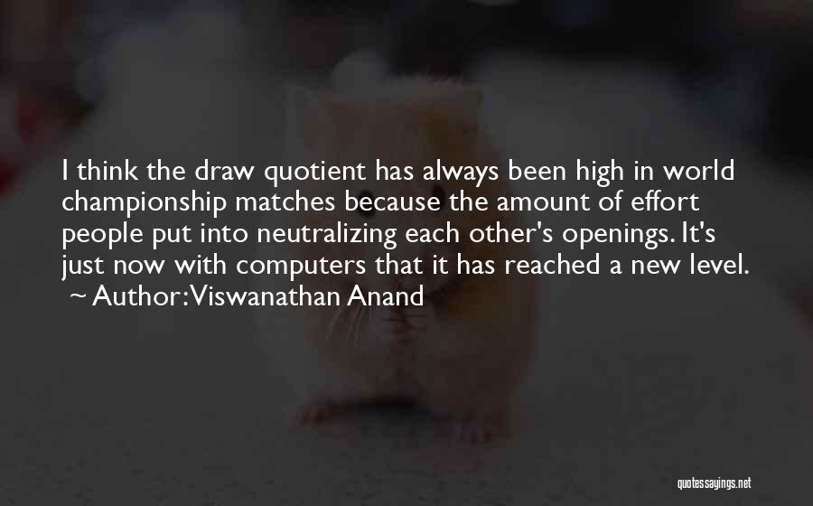 High Level Thinking Quotes By Viswanathan Anand