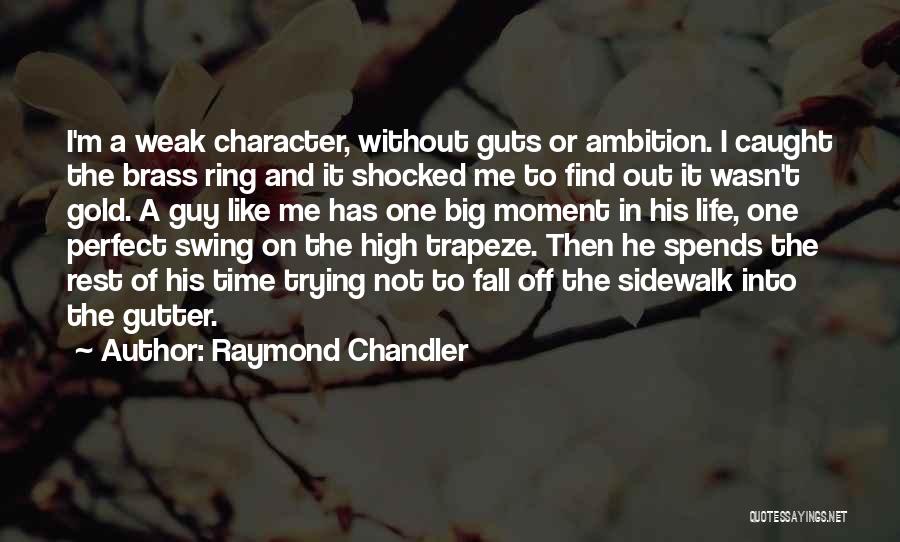 High Life Guy Quotes By Raymond Chandler