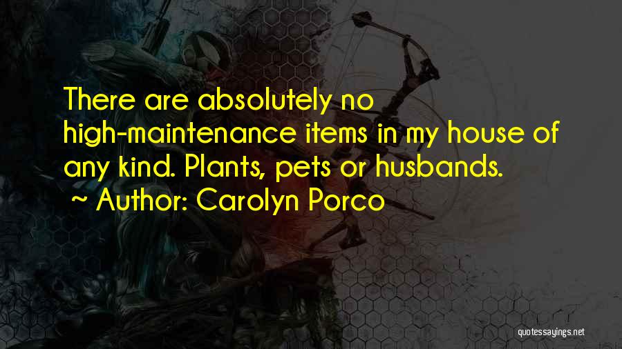 High Maintenance Quotes By Carolyn Porco