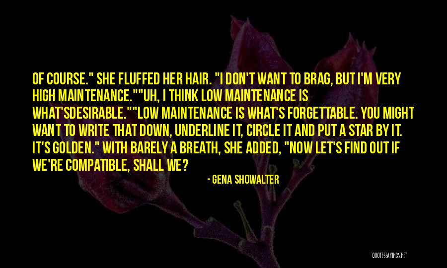 High Maintenance Quotes By Gena Showalter High Maintenance Quotes By Gena Showalter