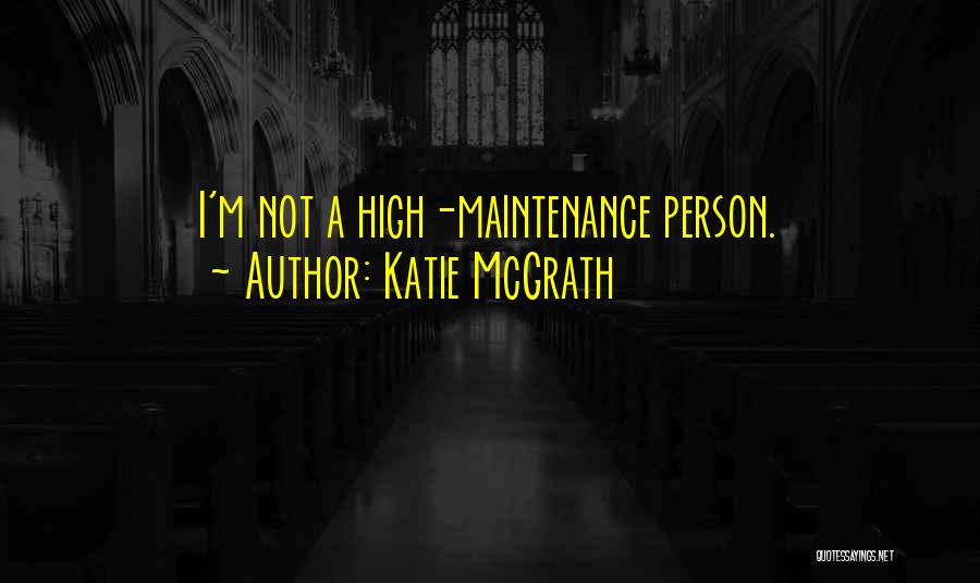 High Maintenance Quotes By Katie McGrath