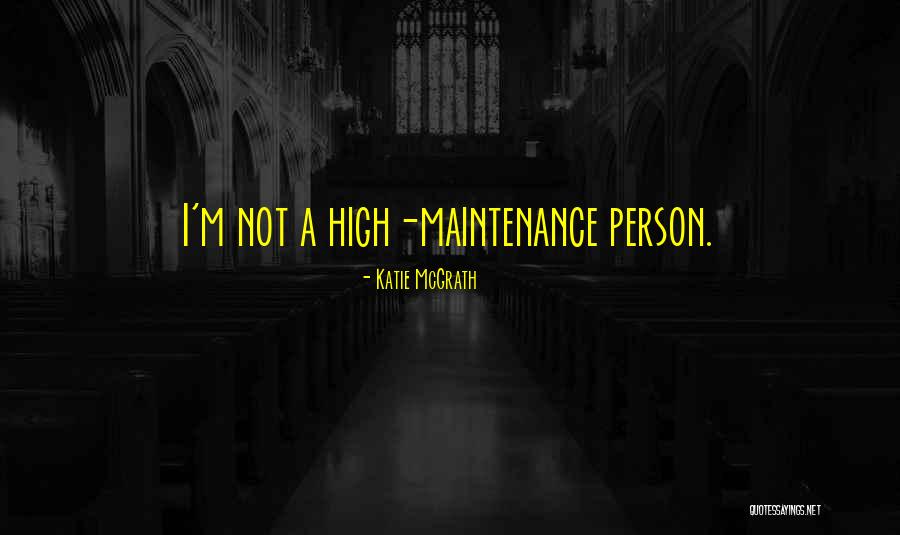 High Maintenance Quotes By Katie McGrath