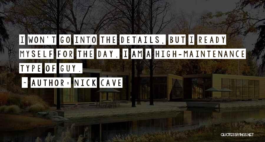 High Maintenance Quotes By Nick Cave