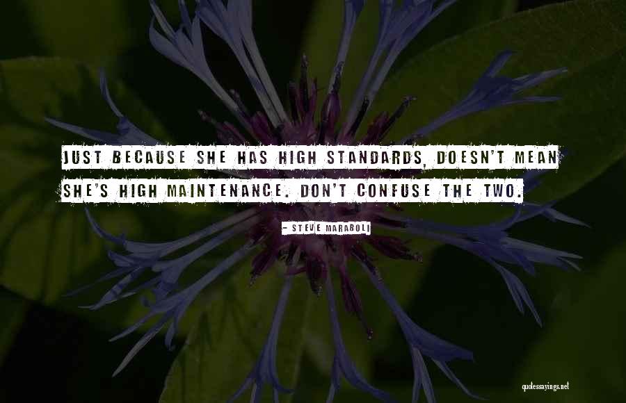 High Maintenance Quotes By Steve Maraboli