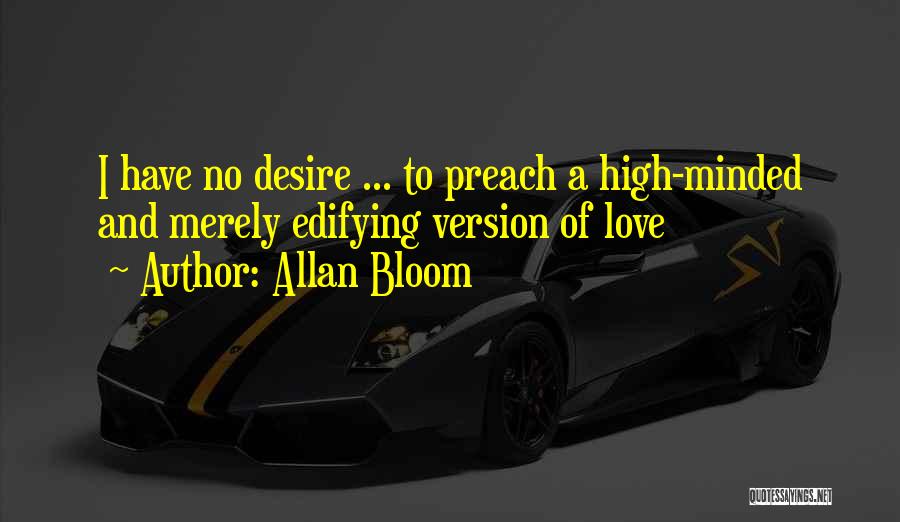 High Minded Quotes By Allan Bloom