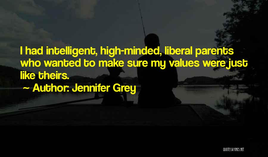 High Minded Quotes By Jennifer Grey