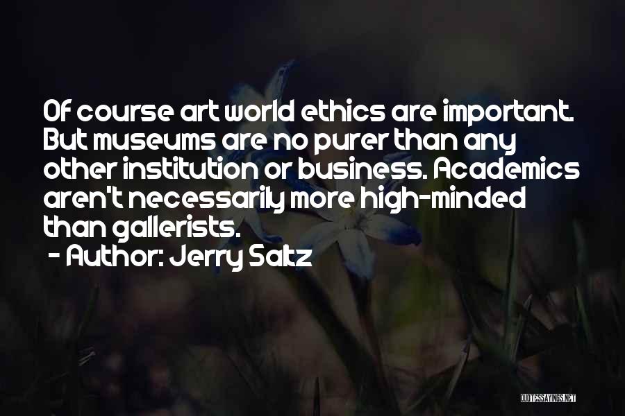High Minded Quotes By Jerry Saltz