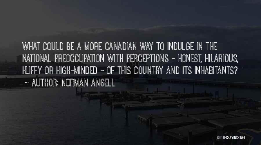 High Minded Quotes By Norman Angell