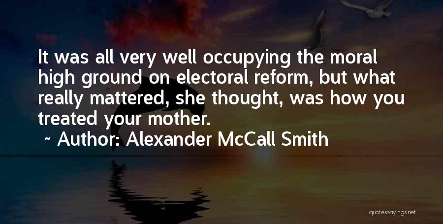 High Moral Ground Quotes By Alexander McCall Smith