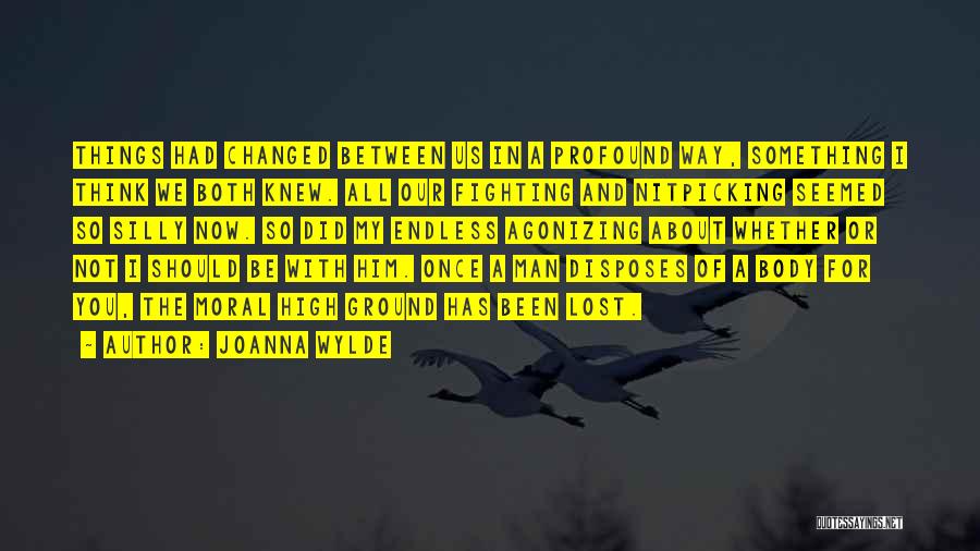 High Moral Ground Quotes By Joanna Wylde