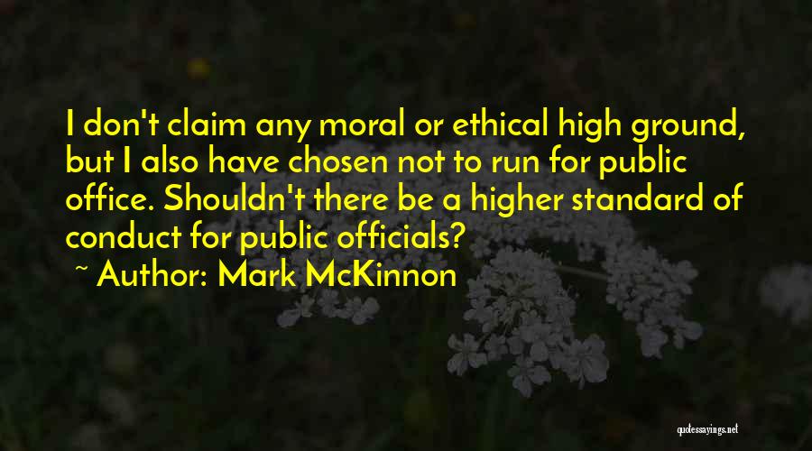 High Moral Ground Quotes By Mark McKinnon