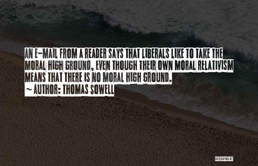 High Moral Ground Quotes By Thomas Sowell