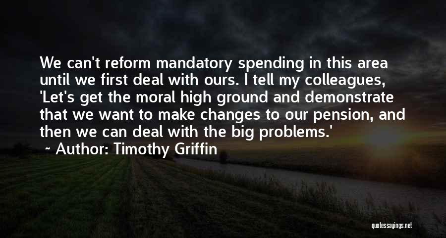 High Moral Ground Quotes By Timothy Griffin