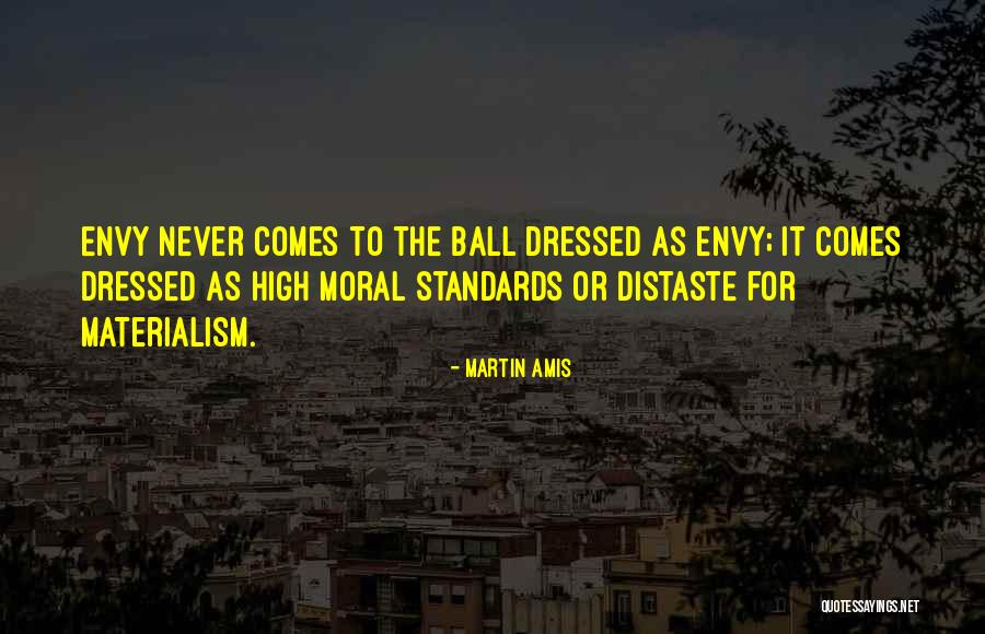 High Moral Standards Quotes By Martin Amis High Moral Standards Quotes By Martin Amis