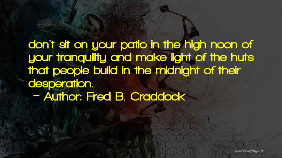 High Noon Quotes By Fred B. Craddock