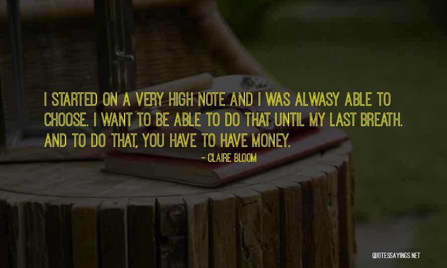 High Note Quotes By Claire Bloom High Note Quotes By Claire Bloom