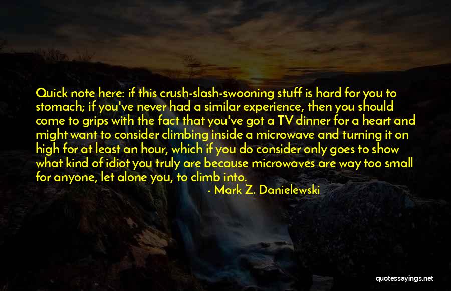 High Note Quotes By Mark Z. Danielewski