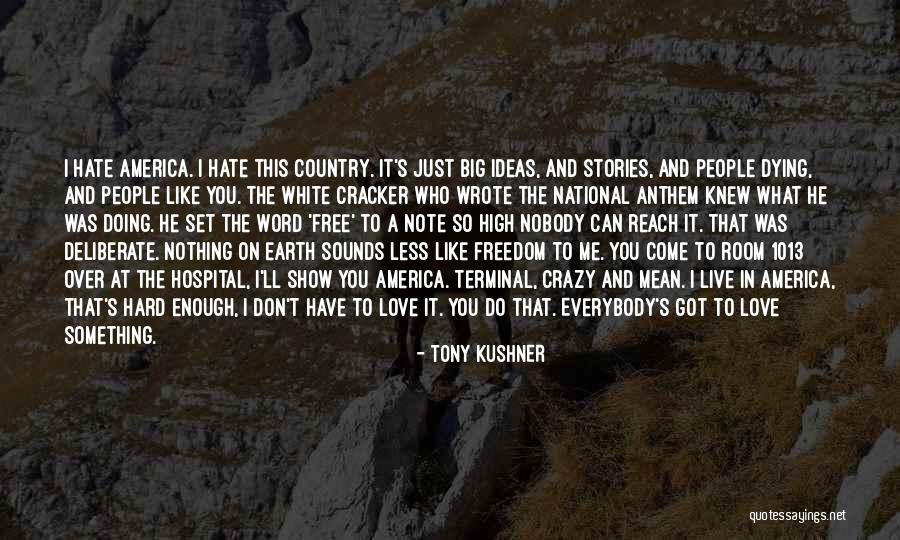 High Note Quotes By Tony Kushner