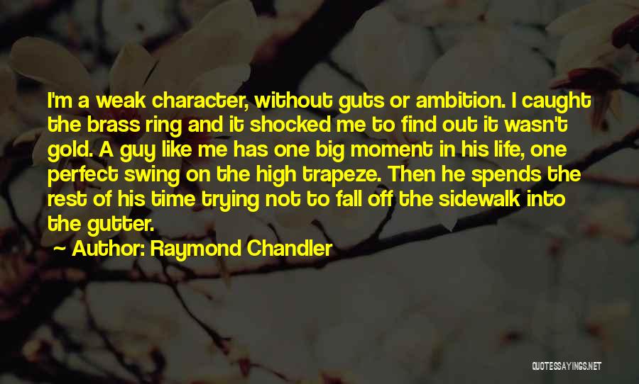 High Off Life Quotes By Raymond Chandler