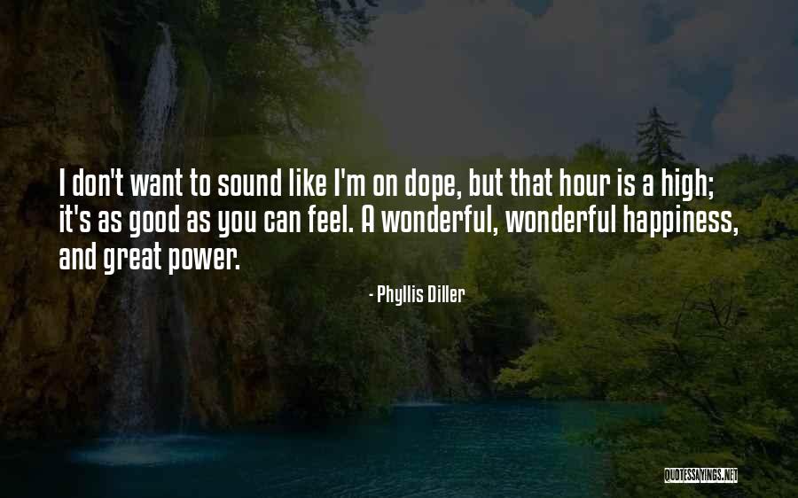 High On Happiness Quotes By Phyllis Diller High On Happiness Quotes By Phyllis Diller