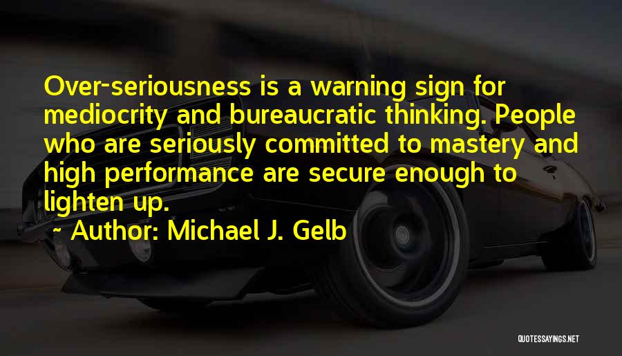 High Performance Quotes By Michael J. Gelb