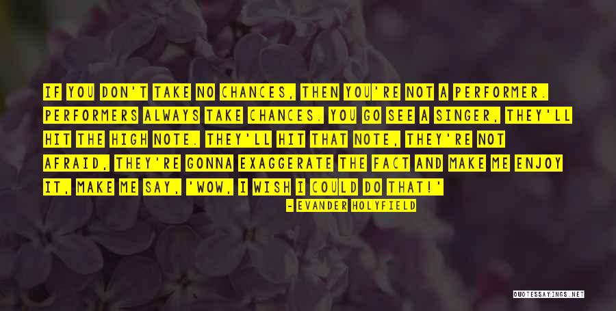 High Performers Quotes By Evander Holyfield High Performers Quotes By Evander Holyfield