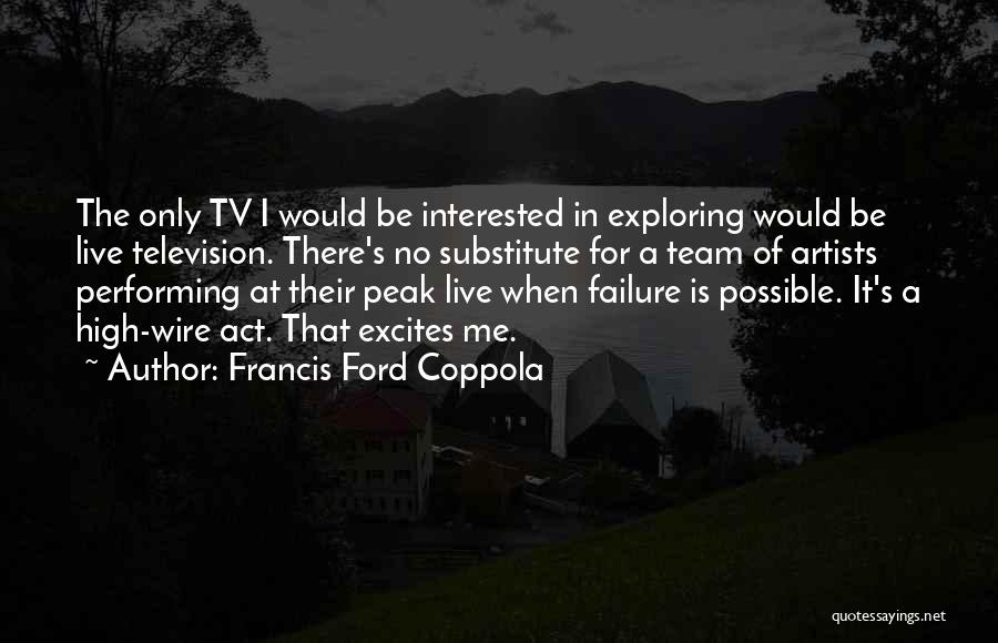 High Performing Team Quotes By Francis Ford Coppola