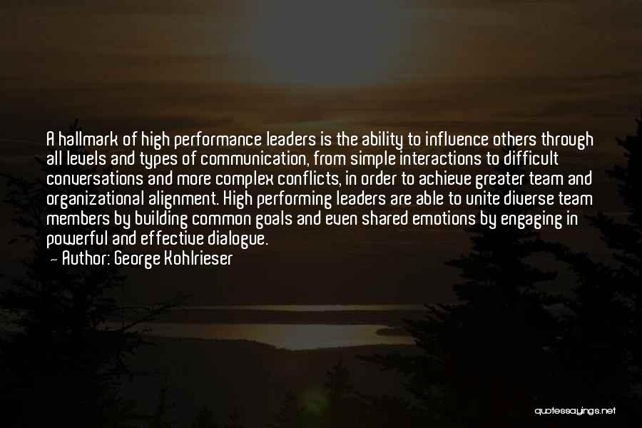 High Performing Team Quotes By George Kohlrieser