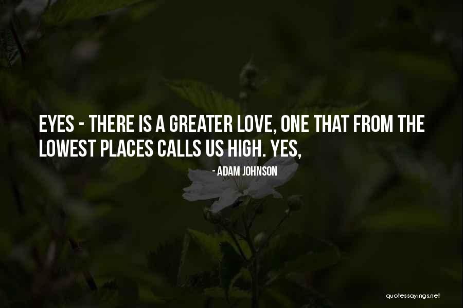 High Places Quotes By Adam Johnson High Places Quotes By Adam Johnson