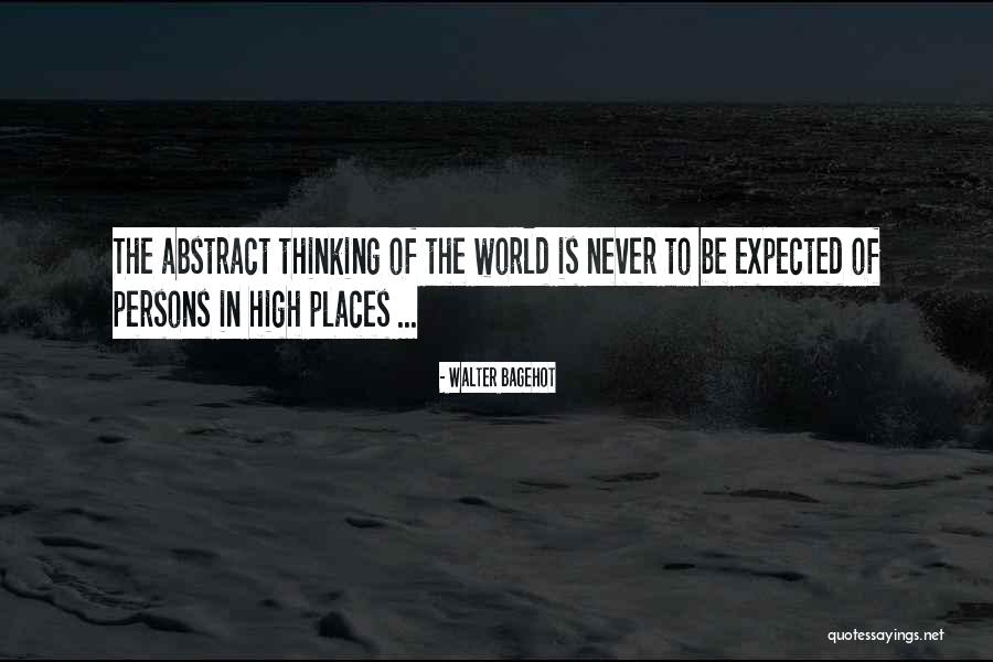 High Places Quotes By Walter Bagehot High Places Quotes By Walter Bagehot