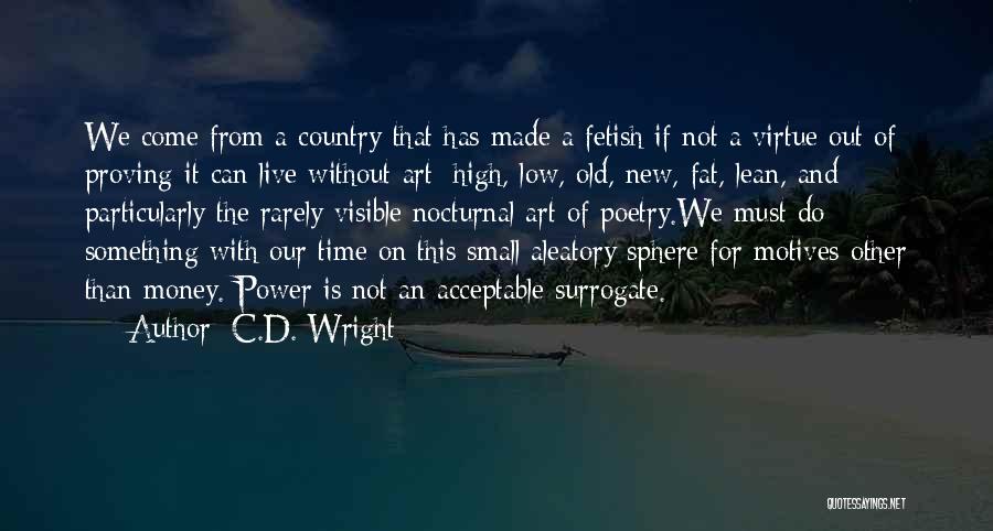 High Power Quotes By C.D. Wright