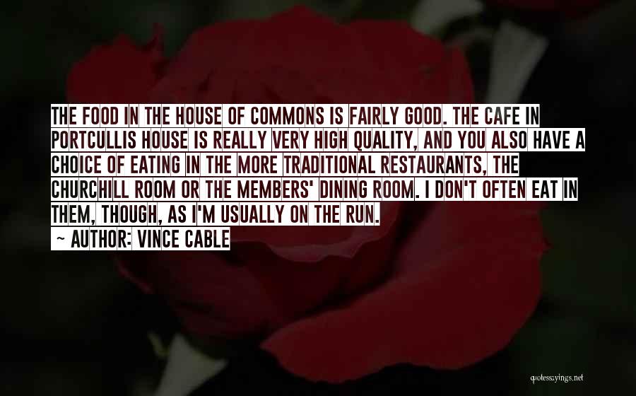 High Quality Food Quotes By Vince Cable