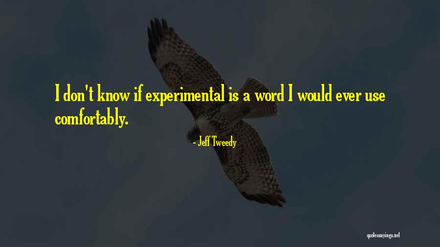 High Quality Products Quotes By Jeff Tweedy High Quality Products Quotes By Jeff Tweedy