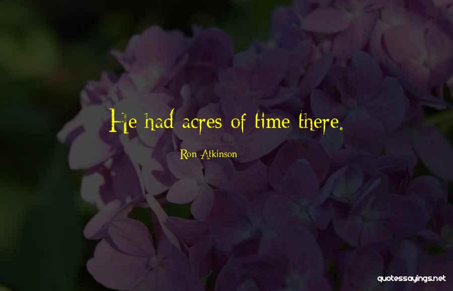 High Quality Products Quotes By Ron Atkinson High Quality Products Quotes By Ron Atkinson