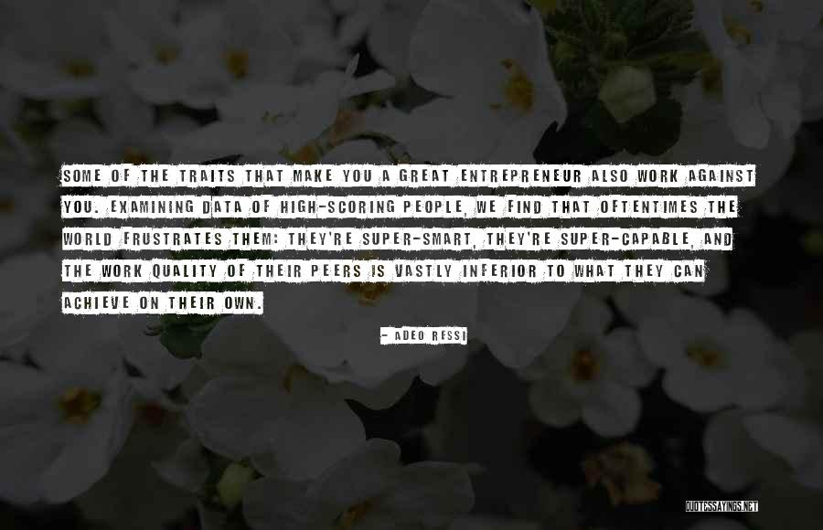 High Quality Work Quotes By Adeo Ressi High Quality Work Quotes By Adeo Ressi