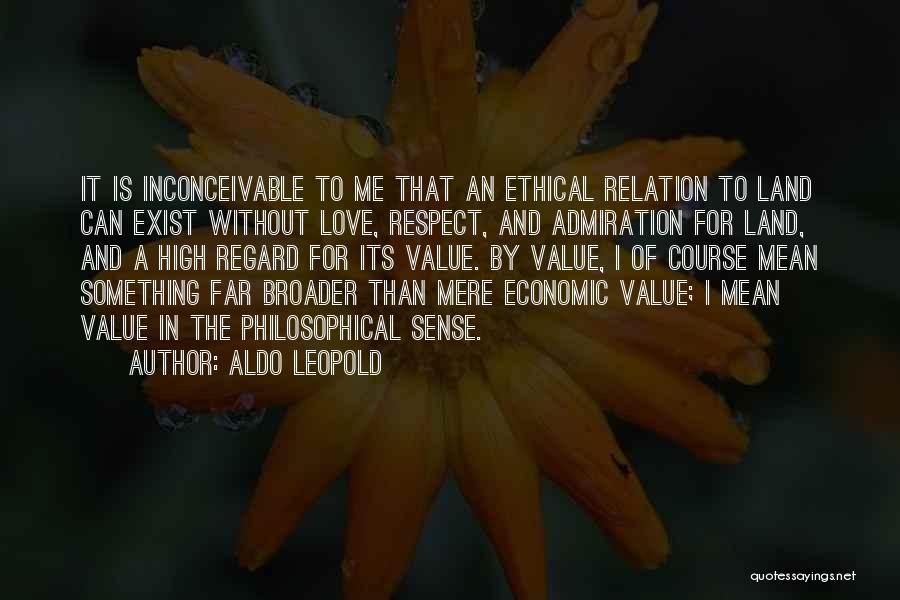 High Regard Quotes By Aldo Leopold
