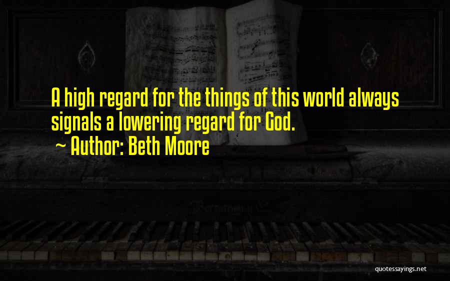 High Regard Quotes By Beth Moore