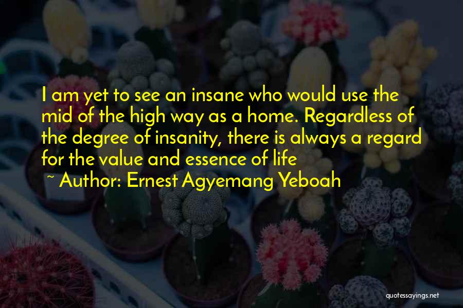 High Regard Quotes By Ernest Agyemang Yeboah