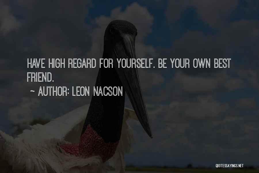 High Regard Quotes By Leon Nacson