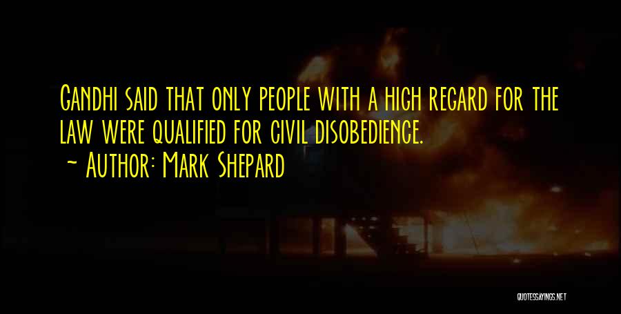 High Regard Quotes By Mark Shepard