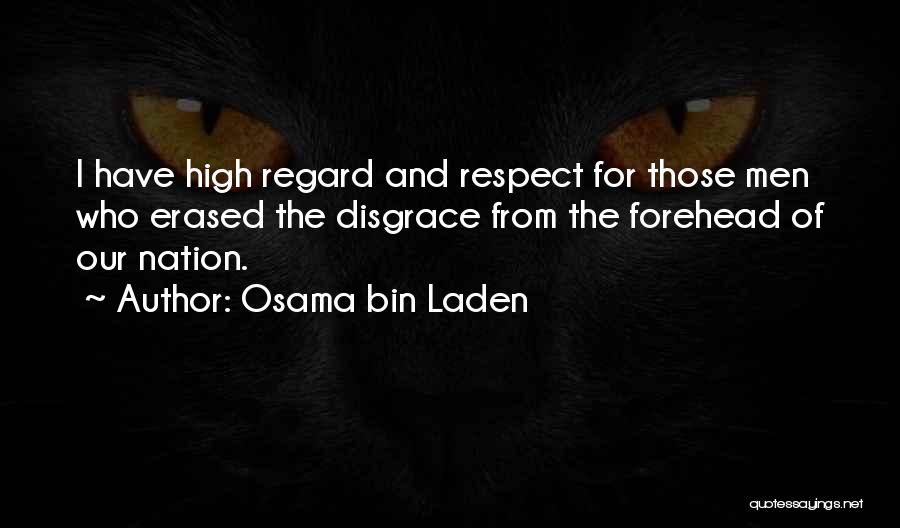 High Regard Quotes By Osama Bin Laden