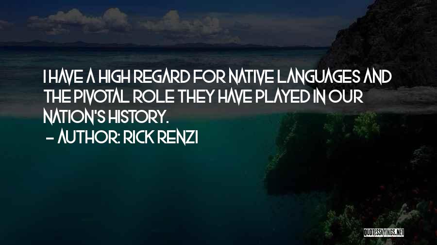 High Regard Quotes By Rick Renzi