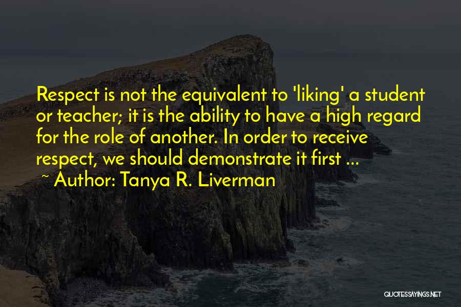 High Regard Quotes By Tanya R. Liverman