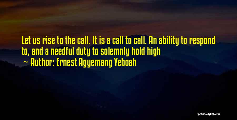 High Rise Quotes By Ernest Agyemang Yeboah