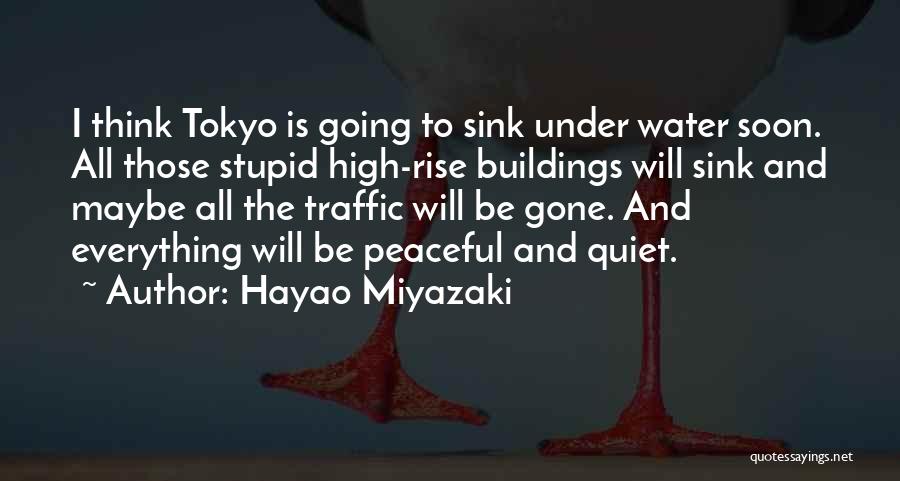 High Rise Quotes By Hayao Miyazaki