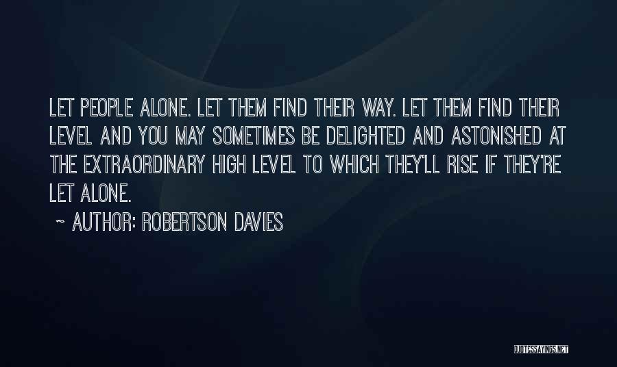 High Rise Quotes By Robertson Davies