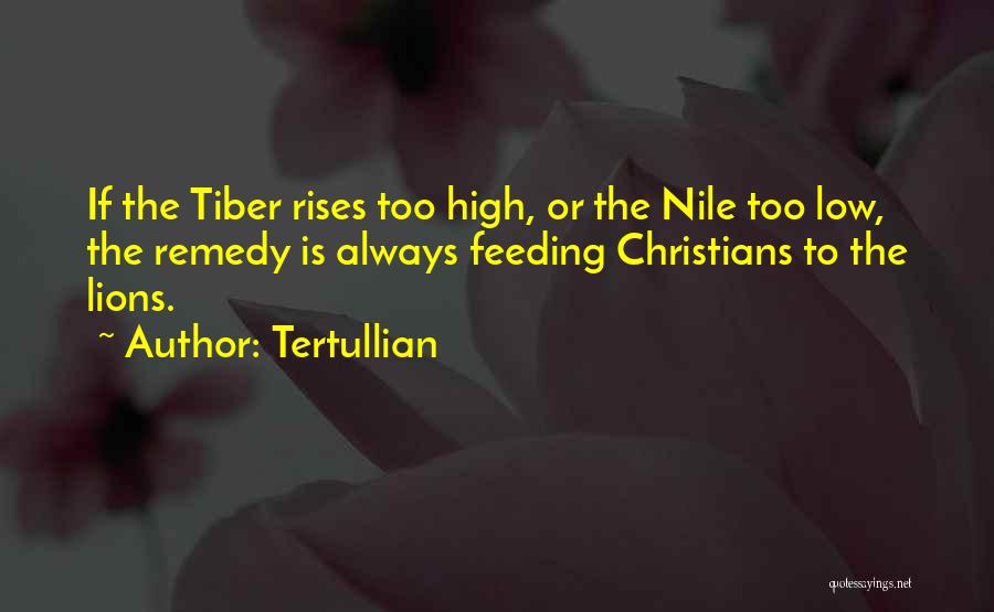 High Rises Quotes By Tertullian